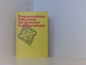 gebrauchtes Buch – Dieter Dowe – Programmatische Dokumente der deutschen Sozialdemokratie.