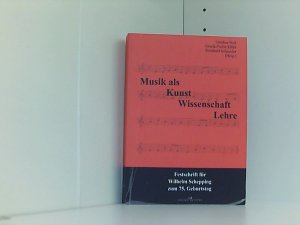 gebrauchtes Buch – Noll, Günther, Gisela Probst-Effah und Reinhard Schneider – Musik als Kunst, Wissenschaft, Lehre: Festschrift für Wilhelm Schepping zum 75. Geburtstag