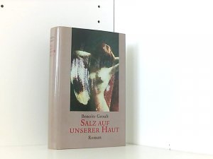 gebrauchtes Buch – Benoite Groult – Salz auf unserer Haut. Roman. Aus dem französischen von Irene Kuhn.