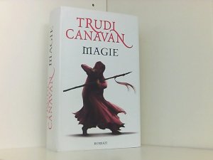 Magie : Roman / Trudi Canavan. Aus dem Engl. übers. von Michaela Link