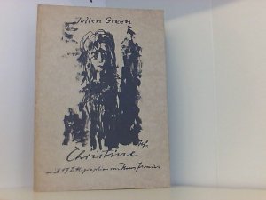 Christine / Julien Green. [Dt. Übertr. von Walter Widmer.] Mit 17 Lithographien von Hans Fronius / Maecenas-Liebhaberdrucke