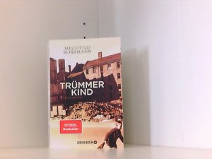 gebrauchtes Buch – Mechtild Borrmann – Trümmerkind: Roman (Droemer Taschenbuch, Band 30492)