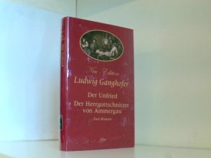 gebrauchtes Buch – Ludwig Ganghofer – Der Unfried. Der Herrgottschnitzer von Ammergau