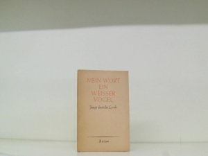 Mein Wort ein weisser Vogel, Junge deutsche Lyrik