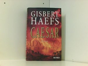 gebrauchtes Buch – Haefs Gisbert – Caesar: Roman