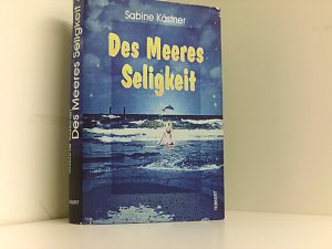 gebrauchtes Buch – Sabine Kästner – Des Meeres Seligkeit