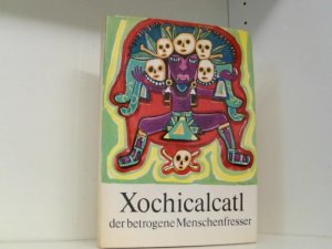 gebrauchtes Buch – Findeisen Harri – Xochicalcatl, der betrogene Menschenfresser