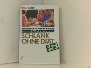 gebrauchtes Buch – Kunze, Michael – Schlank ohne Diät. Mit vielen Rezepten