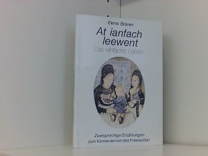 At ianfach leewent. Das einfache Leben. Zweisprachige Erzählungen zum Kennenlernen des Friesischen