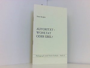 Autorität, Wohltat oder Übel?.