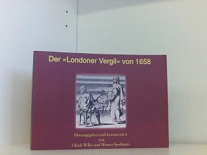 gebrauchtes Buch – Ulrich, Wilke und Werner Suergbaum – Der Londoner Vergil von 1658