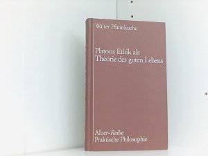 gebrauchtes Buch – Walter Pfannkuche – Platons Ethik als Theorie des guten Lebens (Praktische Philosophie)