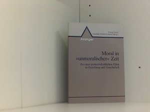 gebrauchtes Buch – Georg, Lind und Pollitt-Gerlach Gundula – Moral in ' unmoralischer' Zeit. Zu einer partnerschaftlichen Ethik in Erziehung und Gesellschaft