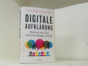 gebrauchtes Buch – Urchs, Ossi und Tim Cole – Digitale Aufklärung: Warum uns das Internet klüger macht