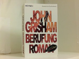 gebrauchtes Buch – Grisham, John, Bernhard Liesen Bea Reiter u – Berufung: Roman