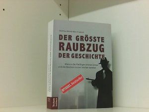 gebrauchtes Buch – Weik, Matthias und Marc Friedrich – Der größte Raubzug der Geschichte: Warum die Fleißigen immer ärmer und die Reichen immer reicher werden