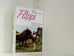 Flippi. Frohe Stunden mit Pferden