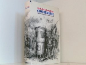 Gabriel Chevallier : CLOCHEMERLE . Mit Zeichnungen von Kurt Löb .