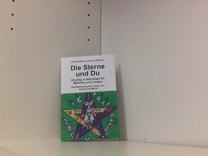 gebrauchtes Buch – Gabriele-Maria Lehmann-Wolfrum – Die Sterne und Du - Einstieg in Astrologie für Mädchen und Jungen: Die Bedeutung der Lichter von Sonne und Mond