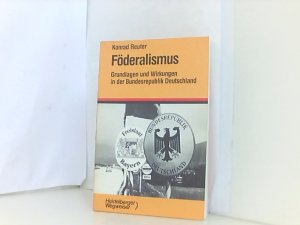 gebrauchtes Buch – Konrad Reuter – Föderalismus : Grundlagen u. Wirkungen in d. Bundesrepublik Deutschland.