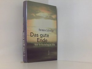 gebrauchtes Buch – Hermann Schreiber – Das gute Ende. Wider die Abschaffung des Todes