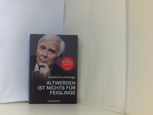 gebrauchtes Buch – Joachim Fuchsberger – Altwerden ist nichts für Feiglinge