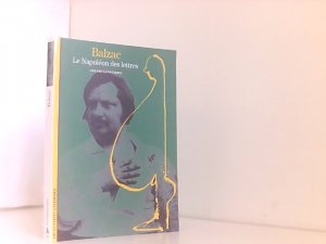 Balzac: Le Napoleon Des Lettres (Decouvertes Gallimard)