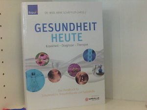 gebrauchtes Buch – Arne Schäffler – Gesundheit heute: Krankheit - Diagnose - Therapie Das Handbuch für Schulmedizin, Naturheilkunde und Selbsthilfe