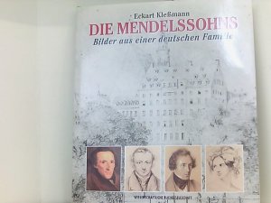 Die Mendelssohns. Bilder aus einer deutschen Familie.