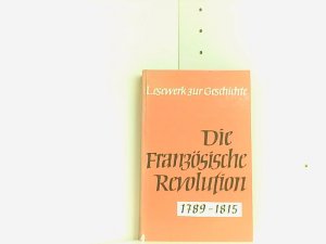 Die Französische Revolution. 1789-1815.