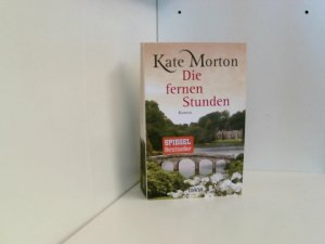 gebrauchtes Buch – Morton, Kate – Die fernen Stunden: Roman