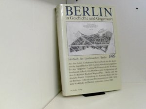 Berlin in Geschichte und Gegenwart. Jahrbuch des Landesarchivs Berlin 1989