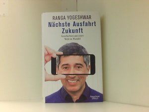 gebrauchtes Buch – Ranga Yogeshwar – Nächste Ausfahrt Zukunft: Geschichten aus einer Welt im Wandel