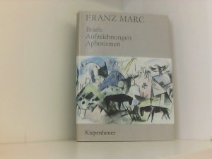 gebrauchtes Buch – Franz Marc – Briefe, Aufzeichnungen, Aphorismen