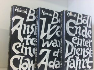 3 x Heinrich Böll : 1. Ansichen eines Clowns , 2. Ende einer Dienstfahrt , 3. Wo warst du Adam