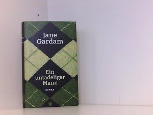 gebrauchtes Buch – Gardam, Jane und Isabel Bogdan – Ein untadeliger Mann: Roman