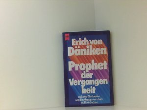 gebrauchtes Buch – Däniken Erich, von – Prophet der Vergangenheit. Riskante Gedanken um die Allgegenwart der Außerirdischen