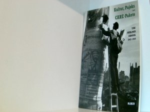 gebrauchtes Buch – Berlin, Museum, Ranke Winfried Jüllig Carola u – Kultur, Pajoks und CARE-Pakete. Eine Berliner Chronik 1945-1949