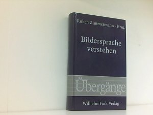 gebrauchtes Buch – Zimmermann Ruben – Bildersprache verstehen: Zur Hermeneutik der Metapher und anderer bildlicher Sprachformen