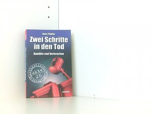 Zwei Schritte in den Tod Anwälte und Verbrechen Authentische Kriminalfälle Akte 26