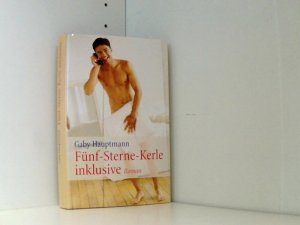 Gaby Hauptmann - Fünf-Sterne-Kerle inklusive [Hardcover-Ausgabe]