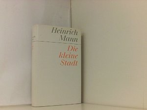 Heinrich Mann: Die kleine Stadt