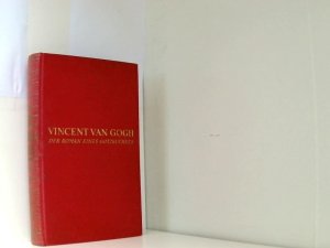 Vincent van Gogh - Der Roman eines Gottessuchers 1933 - Ungekürzte Sonderausgabe