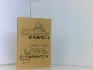 Arche Noah auf dem Walberla, Karl der Grosse auf dem Annafest: Zwei phantastische heitere Geschichten