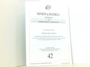 Behinderung in Afrika. Zur Situation und Rehabilitation behinderter Menschen im östlichen und südlichen Afrika mit besonderem Schwerpunkt der Community-Based Rehabilitation (CBR)