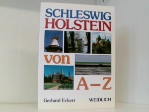 Wissenswertes von Land und Leuten: Schleswig Holstein von A - Z