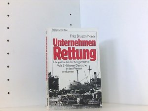 gebrauchtes Buch – Fritz Brustat-Naval – Unternehmen Rettung. Die größte Tat der Kriegsmarine. (Zeitgeschichte. Bastei Lübbe Taschenbücher)