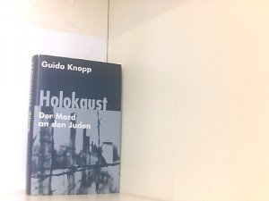 Holokaust : der Mord an den Juden. In Zusammenarbeit mit Vanessa von Bassewitz ... Red.: Alexander Berkel ...