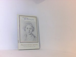 gebrauchtes Buch – Bruyn Günter, de – Preussens Luise: Vom Entstehen und Vergehen einer Legende