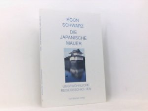 Die Japanische Mauer: Ungewöhnliche Reisegeschichten